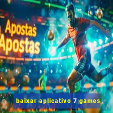 baixar aplicativo 7 games